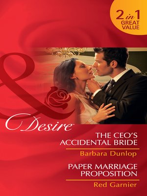 cover image of The CEO's Accidental Bride / Paper Marriage Proposition